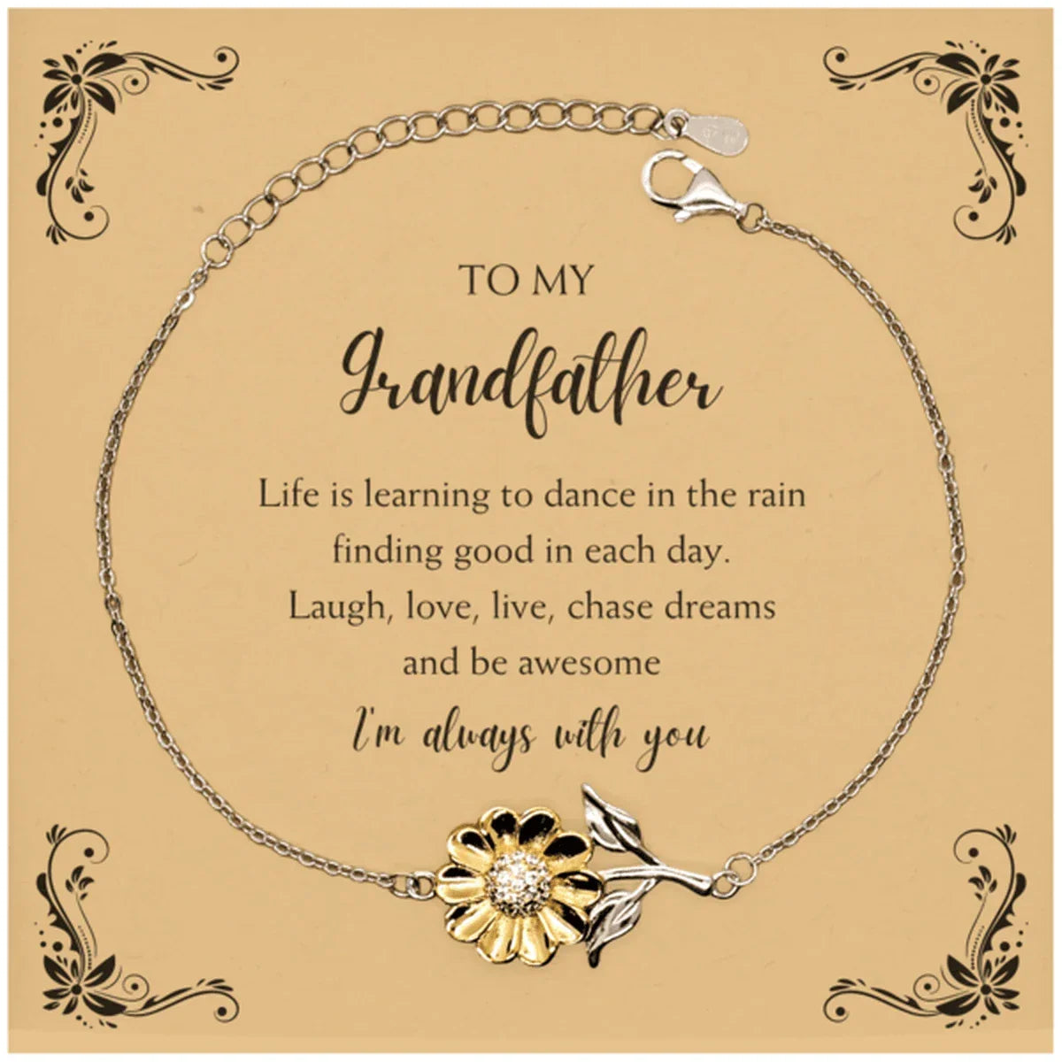 Grandfather Sunflower Bracelet - Life is Learning to Dance in the Rain Birthday, Christmas Holiday Gifts
