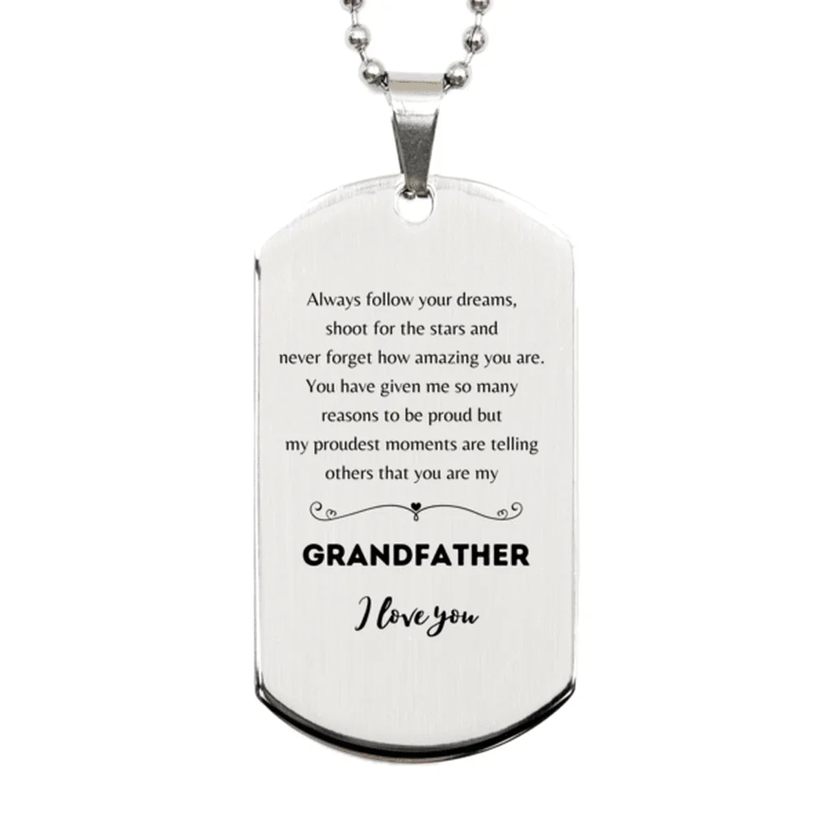 Grandfather Silver Dog Tag Engraved Necklace - Always Follow your Dreams - Birthday, Christmas Holiday Jewelry Gift