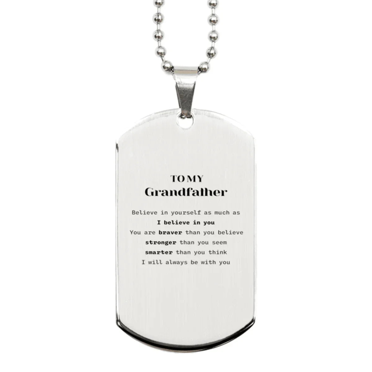 Grandfather Silver Dog Tag Gifts, To My Grandfather You are braver than you believe, stronger than you seem, Inspirational Gifts For Grandfather Engraved, Birthday, Christmas Gifts For Grandfather Men Women