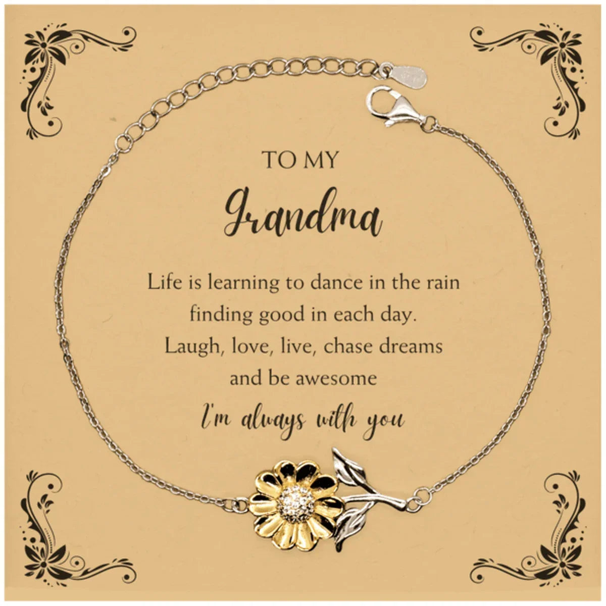 Grandma Sunflower Bracelet - Life is Learning to Dance in the Rain Birthday, Christmas Holiday Gifts