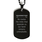 Grandmother Long Distance Relationship Gifts, No matter the miles that separate us, Cute Love Black Dog Tag For Grandmother, Birthday Christmas Unique Gifts For Grandmother