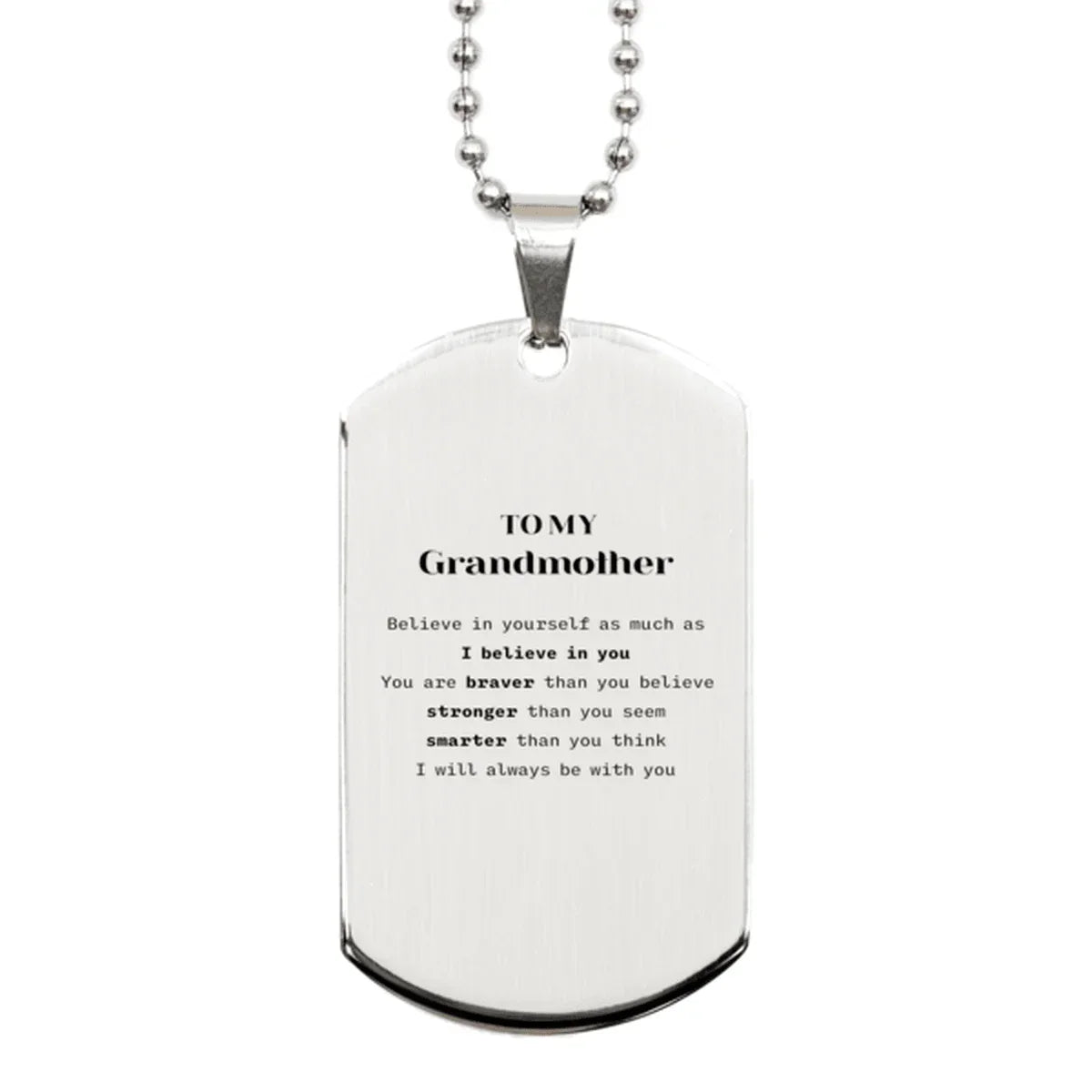 Grandmother Silver Dog Tag Gifts, To My Grandmother You are braver than you believe, stronger than you seem, Inspirational Gifts For Grandmother Engraved, Birthday, Christmas Gifts For Grandmother Men Women