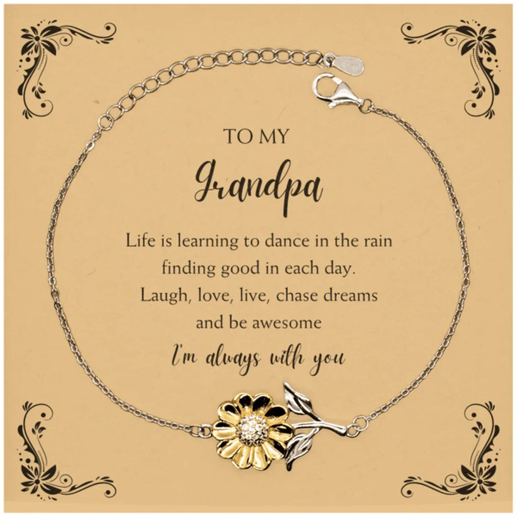 Grandpa Sunflower Bracelet - Life is Learning to Dance in the Rain Birthday, Christmas Holiday Gifts