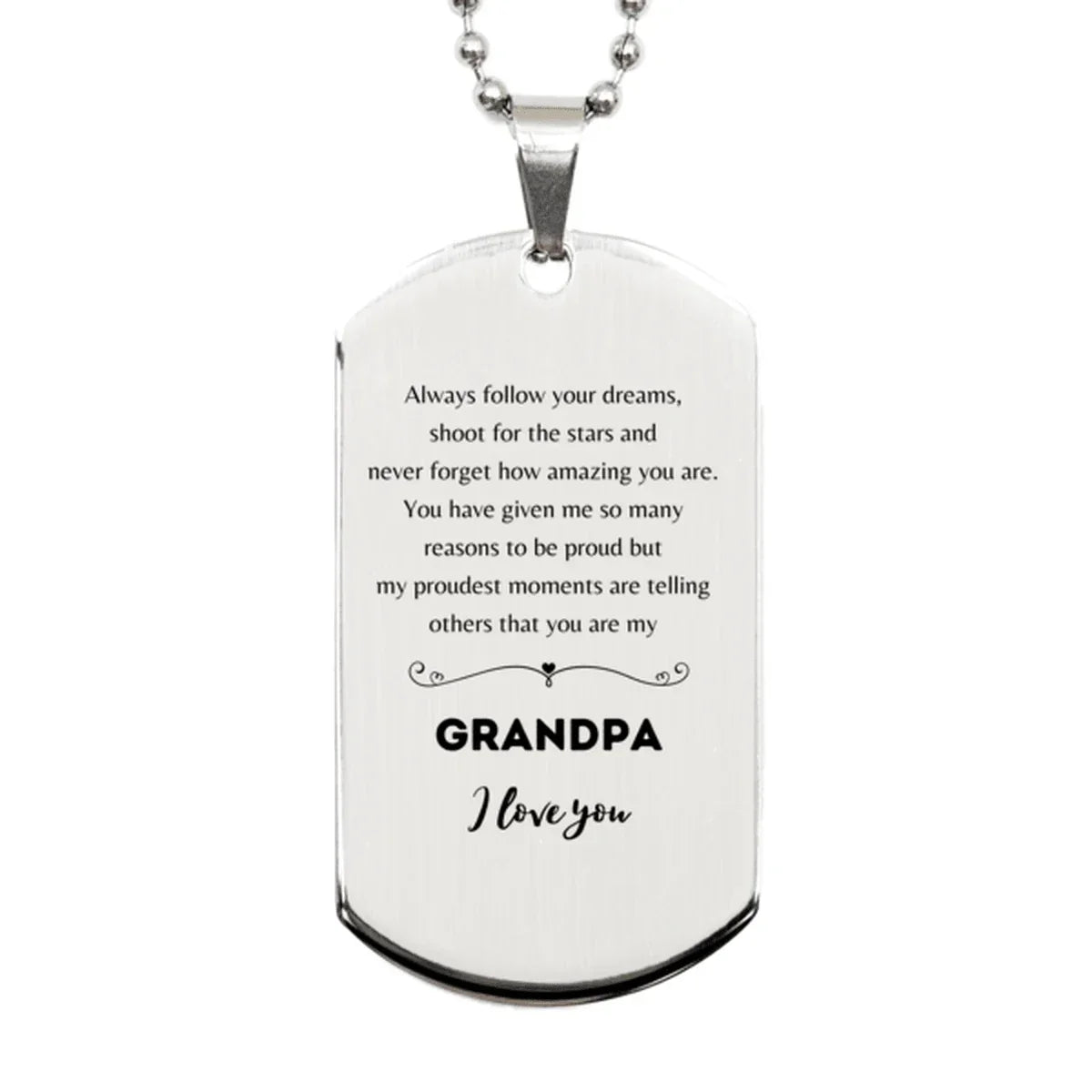 Grandpa Silver Dog Tag Engraved Necklace - Always Follow your Dreams - Birthday, Christmas Holiday Jewelry Gift