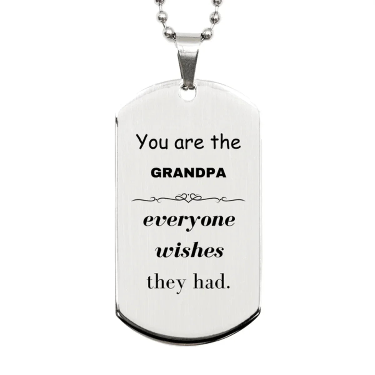 Grandpa Silver Dog Tag, Everyone wishes they had, Inspirational Dog Tag Necklace For Grandpa, Grandpa Gifts, Birthday Christmas Unique Gifts For Grandpa