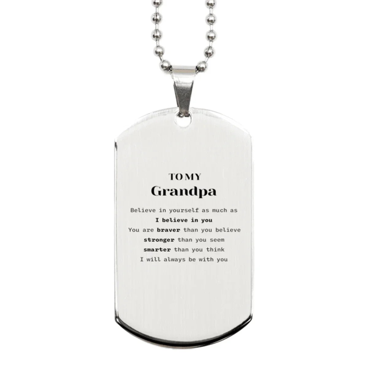Grandpa Silver Dog Tag Gifts, To My Grandpa You are braver than you believe, stronger than you seem, Inspirational Gifts For Grandpa Engraved, Birthday, Christmas Gifts For Grandpa Men Women