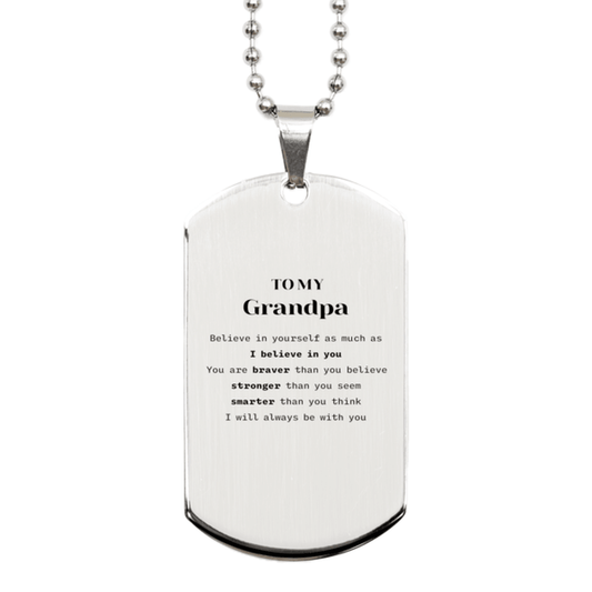 Grandpa Silver Dog Tag Gifts, To My Grandpa You are braver than you believe, stronger than you seem, Inspirational Gifts For Grandpa Engraved, Birthday, Christmas Gifts For Grandpa Men Women - Mallard Moon Gift Shop