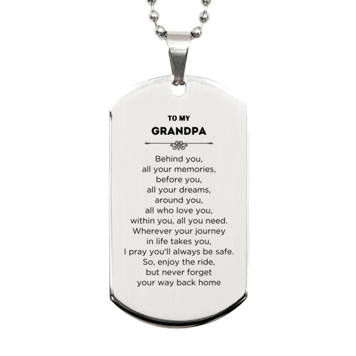 Grandpa Silver Dog Tag SentimBirthday Christmas Unique Gifts Behind you, all your memories, before you, all your dreams