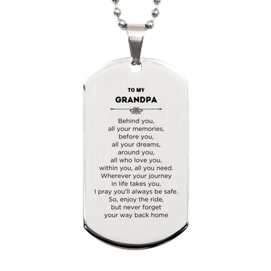 Grandpa Silver Dog Tag SentimBirthday Christmas Unique Gifts Behind you, all your memories, before you, all your dreams - Mallard Moon Gift Shop
