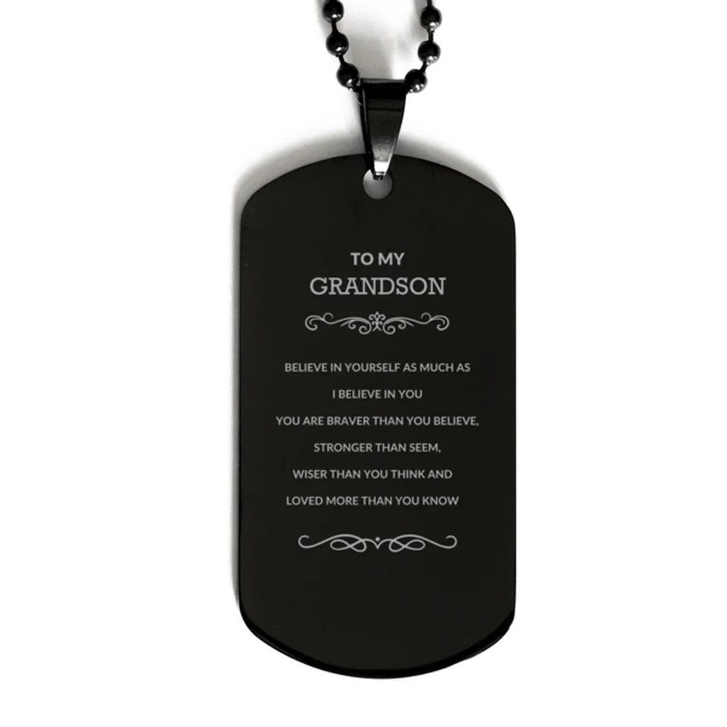 Grandson Engraved Black Dog Tag, Motivational Heartfelt Birthday, Christmas Holiday Gifts For Grandson, You are Braver than you Believe, Loved More than you Know