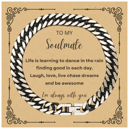 Heartfelt Soulmate Cuban Link Chain Bracelet - Life is Learning to Dance in the Rain, I'm always with you- Birthday, Christmas Holiday Gifts - Mallard Moon Gift Shop