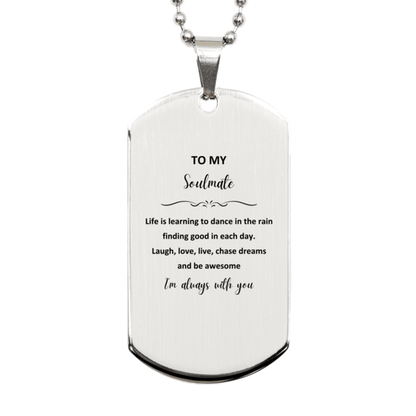 Heartfelt Soulmate Engraved Silver Dog Tag Necklace - Life is Learning to Dance in the Rain, I'm always with you - Birthday, Christmas Holiday Gifts - Mallard Moon Gift Shop