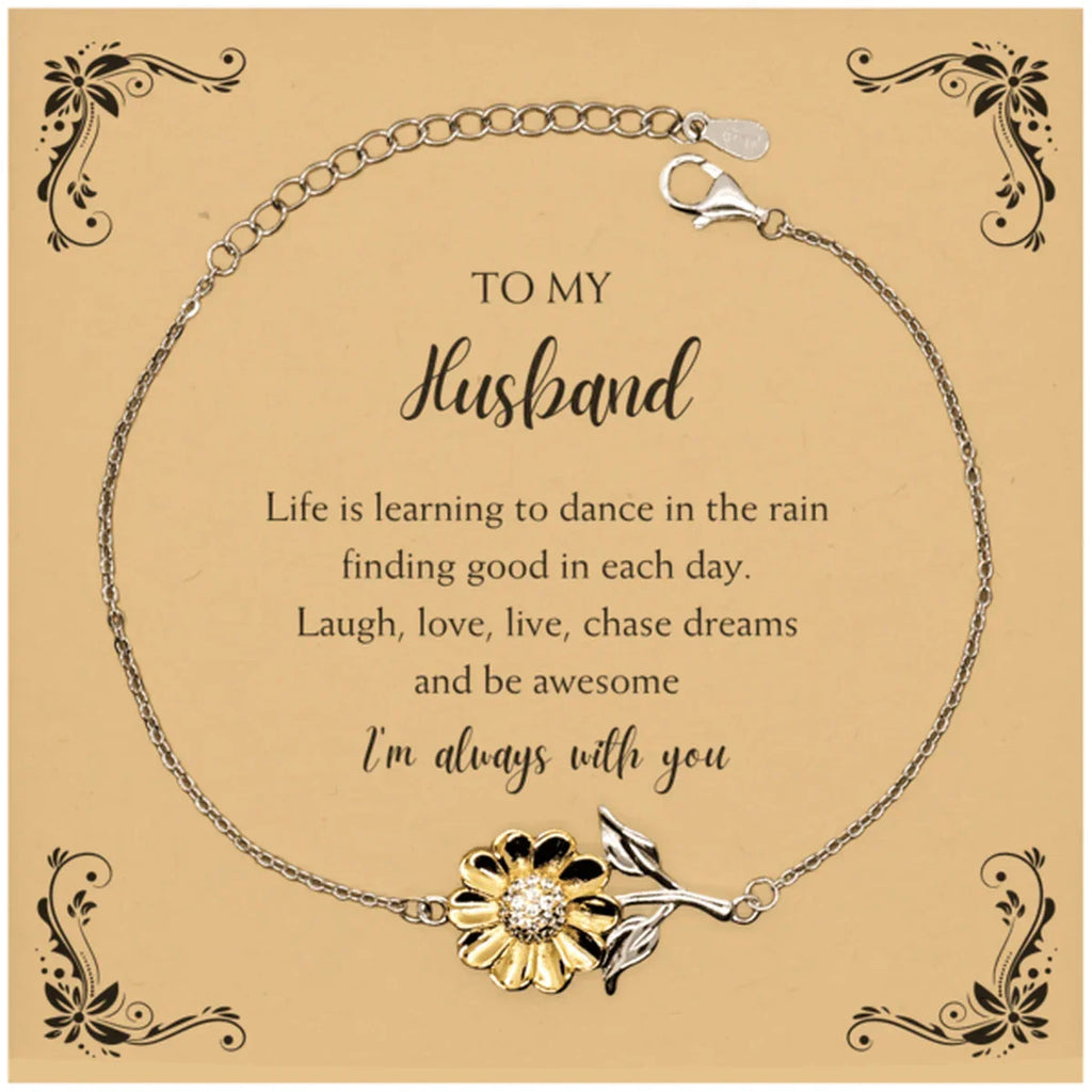 Husband Sunflower Bracelet - Life is Learning to Dance in the Rain Birthday, Christmas Holiday Gifts