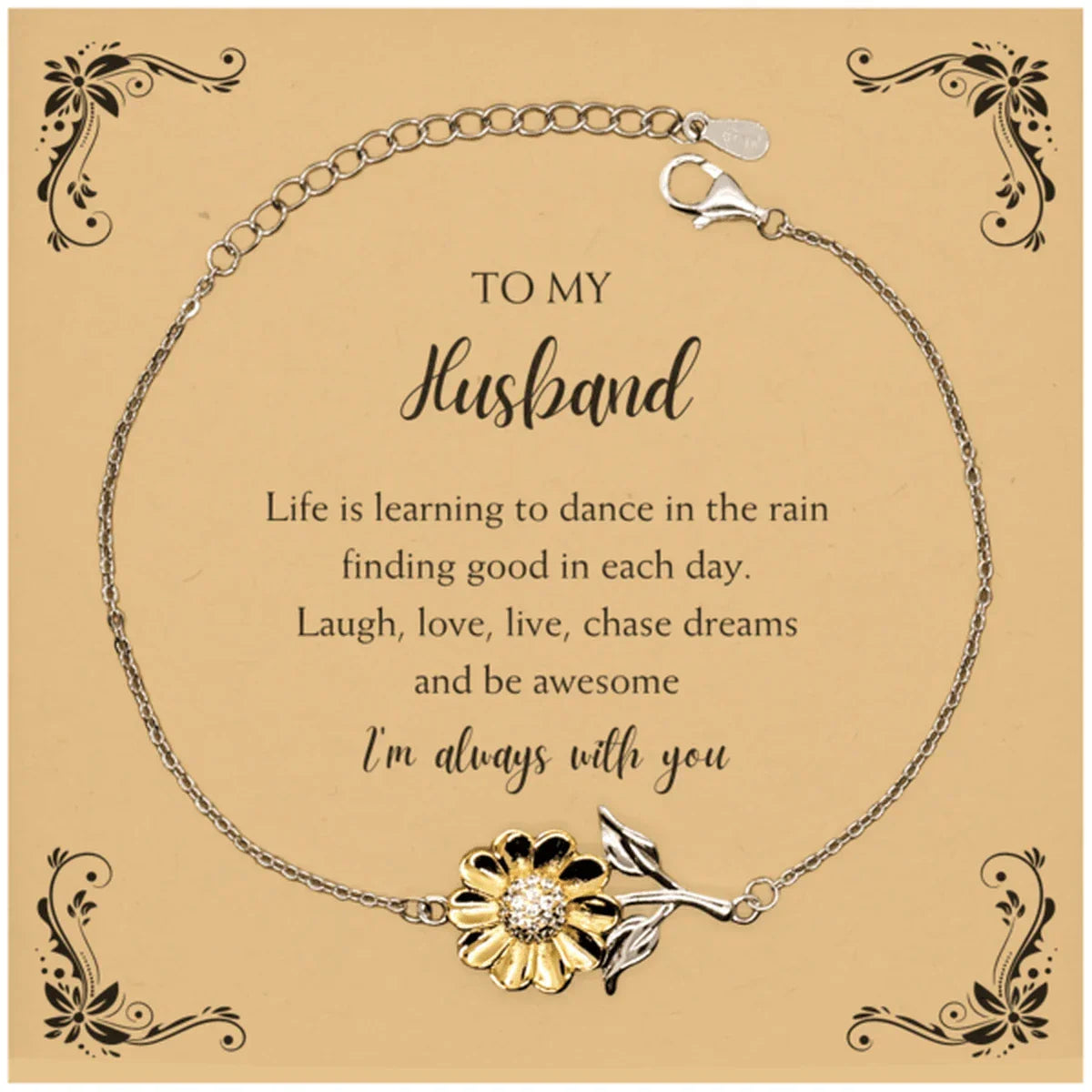 Husband Sunflower Bracelet - Life is Learning to Dance in the Rain Birthday, Christmas Holiday Gifts