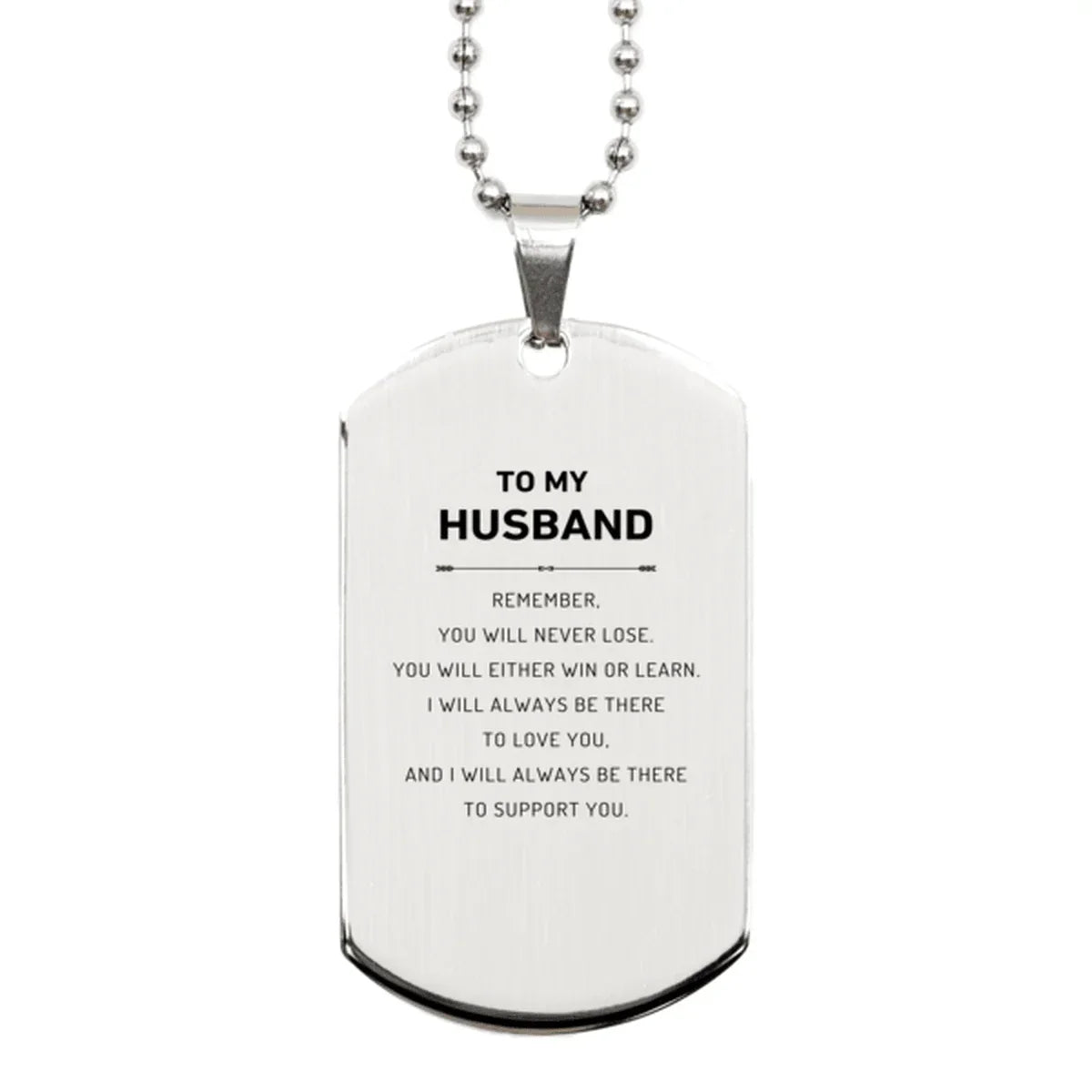 Husband Gifts, To My Husband Remember, you will never lose. You will either WIN or LEARN, Keepsake Silver Dog Tag For Husband Engraved, Birthday Christmas Gifts Ideas For Husband X-mas Gifts