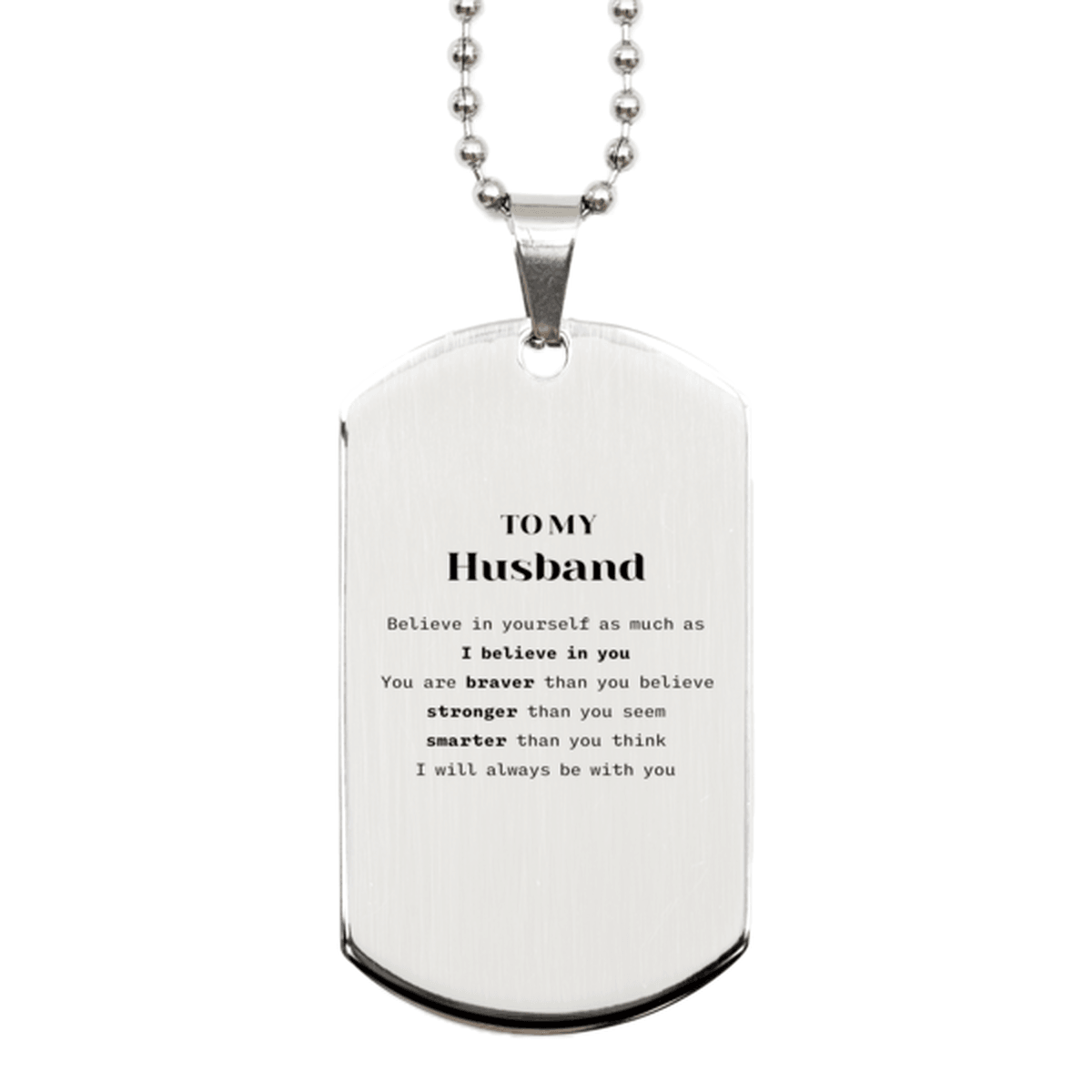 Husband Silver Dog Tag Gifts, To My Husband You are braver than you believe, stronger than you seem, Inspirational Gifts For Husband Engraved, Birthday, Christmas Gifts For Husband Men Women - Mallard Moon Gift Shop