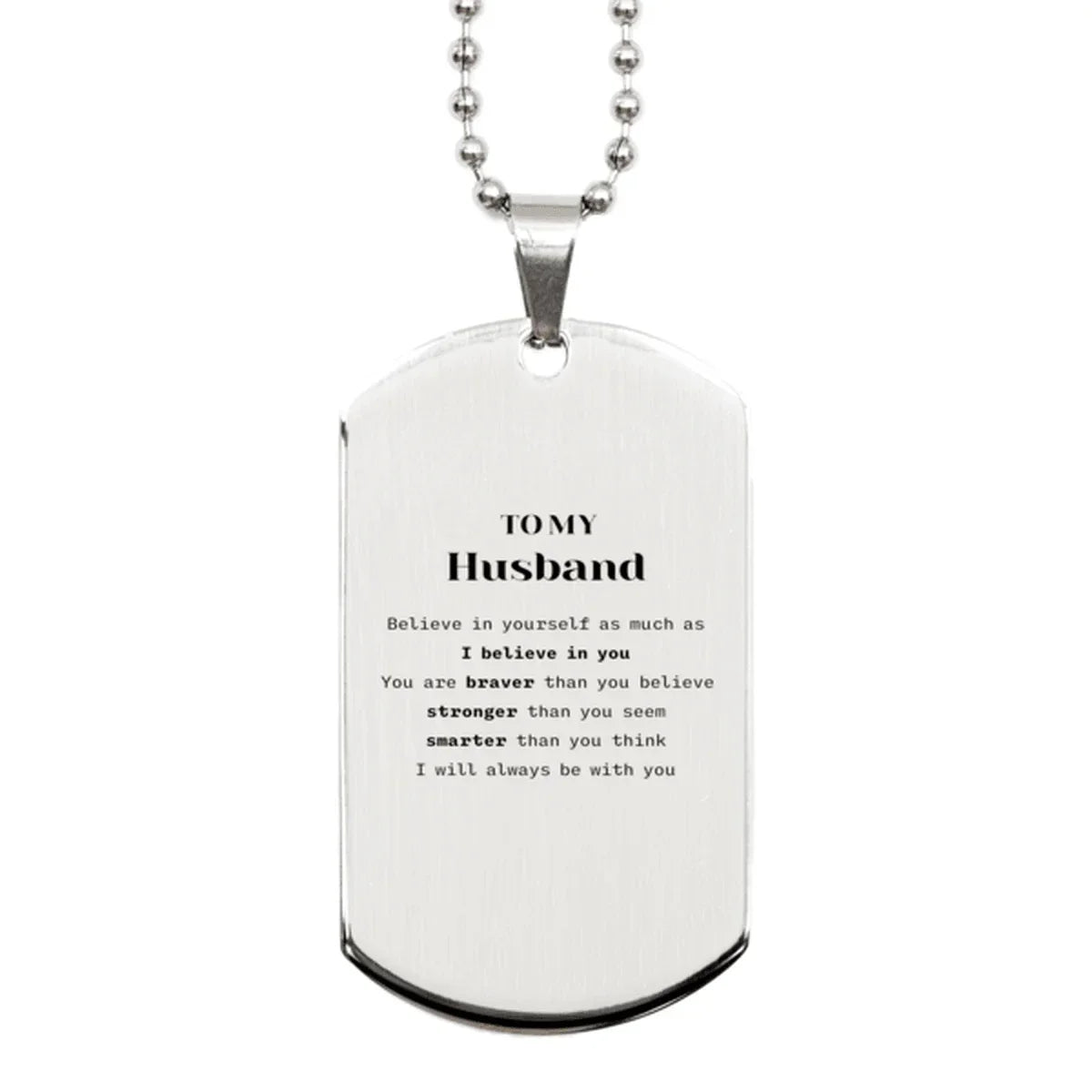 Husband Silver Dog Tag Gifts, To My Husband You are braver than you believe, stronger than you seem, Inspirational Gifts For Husband Engraved, Birthday, Christmas Gifts For Husband Men Women