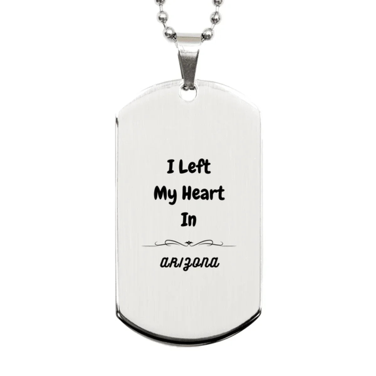 I Left My Heart In Arizona Gifts, Meaningful Arizona State for Friends, Men, Women. Silver Dog Tag for Arizona People