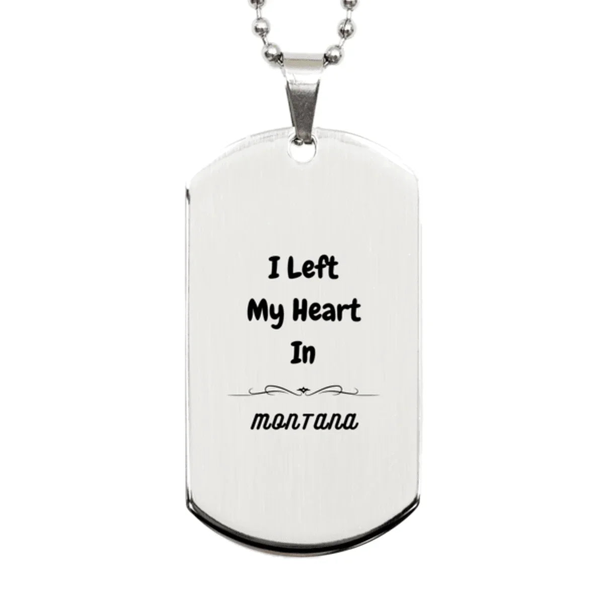 I Left My Heart In Montana Gifts, Meaningful Montana State for Friends, Men, Women. Silver Dog Tag for Montana People