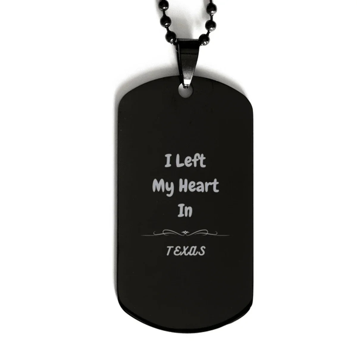 I Left My Heart In Texas Gifts, Meaningful Texas State for Friends, Men, Women. Black Dog Tag for Texas People