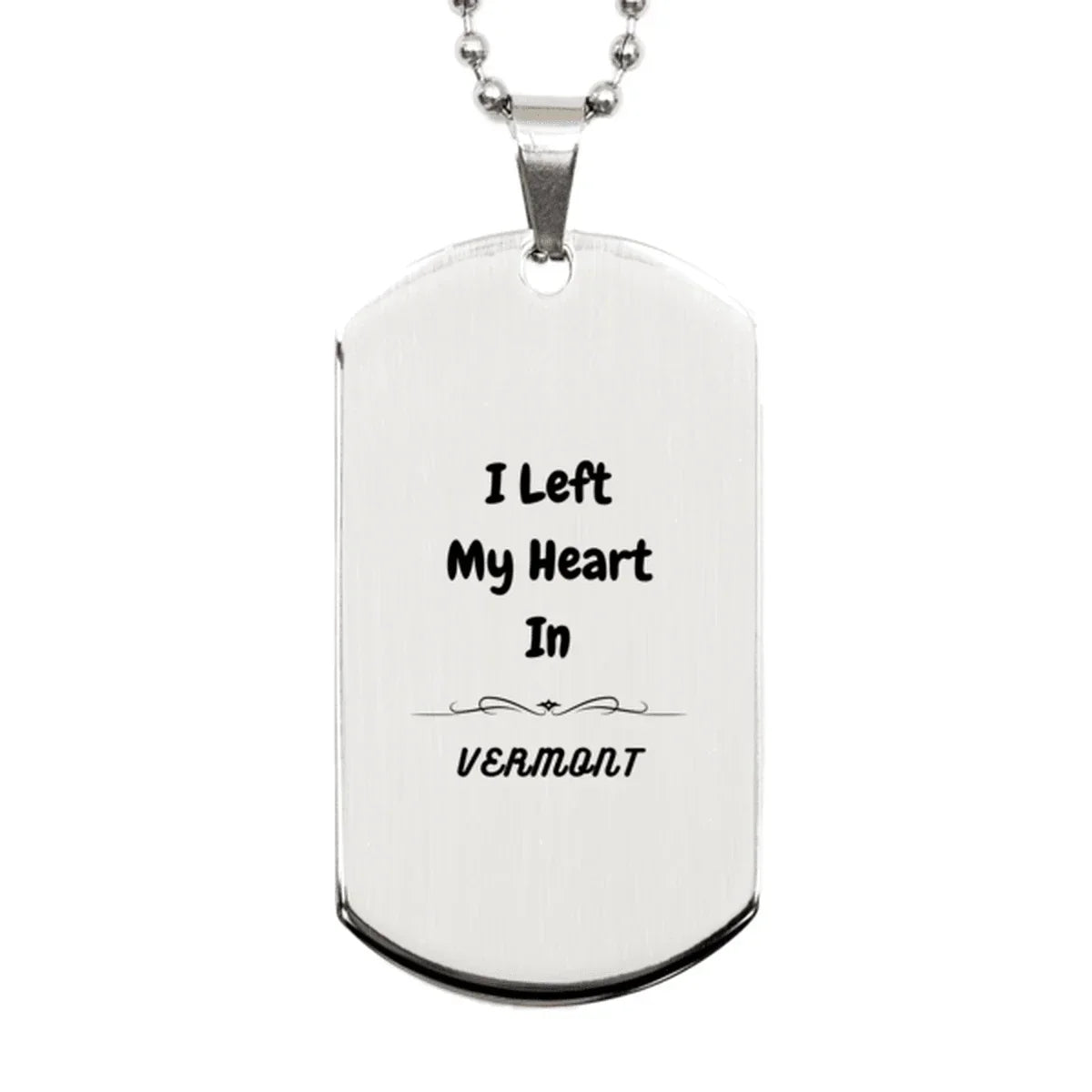 I Left My Heart In Vermont Gifts, Meaningful Vermont State for Friends, Men, Women. Silver Dog Tag for Vermont People