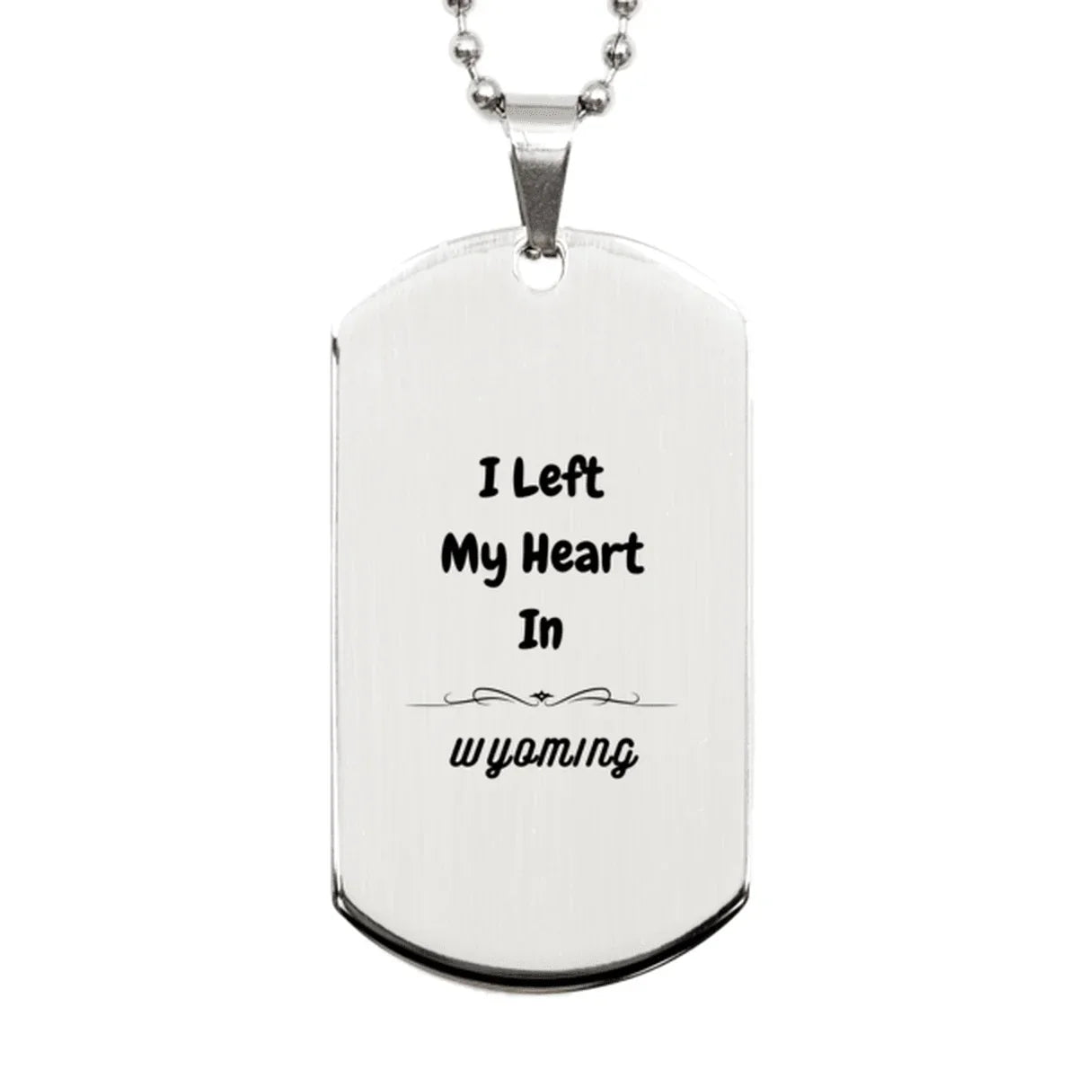 I Left My Heart In Wyoming Gifts, Meaningful Wyoming State for Friends, Men, Women. Silver Dog Tag for Wyoming People