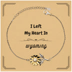 I Left My Heart In Wyoming Gifts, Meaningful Wyoming State for Friends, Men, Women. Sunflower Bracelet for Wyoming People