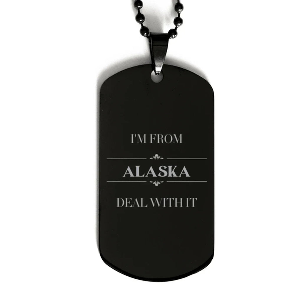 I'm from Alaska, Deal with it, Proud Alaska State Gifts, Alaska Black Dog Tag Gift Idea, Christmas Gifts