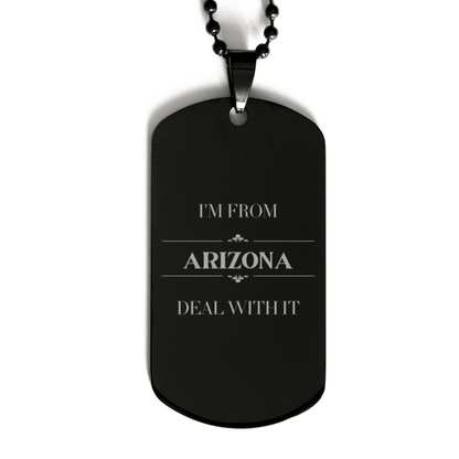 I'm from Arizona, Deal with it, Proud Arizona State Gifts, Arizona Black Dog Tag Gift Idea, Christmas Gifts for Arizona People, Coworkers, Colleague - Mallard Moon Gift Shop