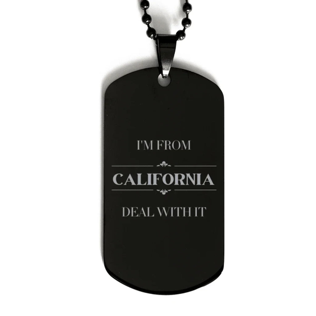 I'm from California, Deal with it, Proud California State Black Dog Tag Necklace Gift Idea