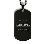 I'm from California, Deal with it, Proud California State Black Dog Tag Necklace Gift Idea