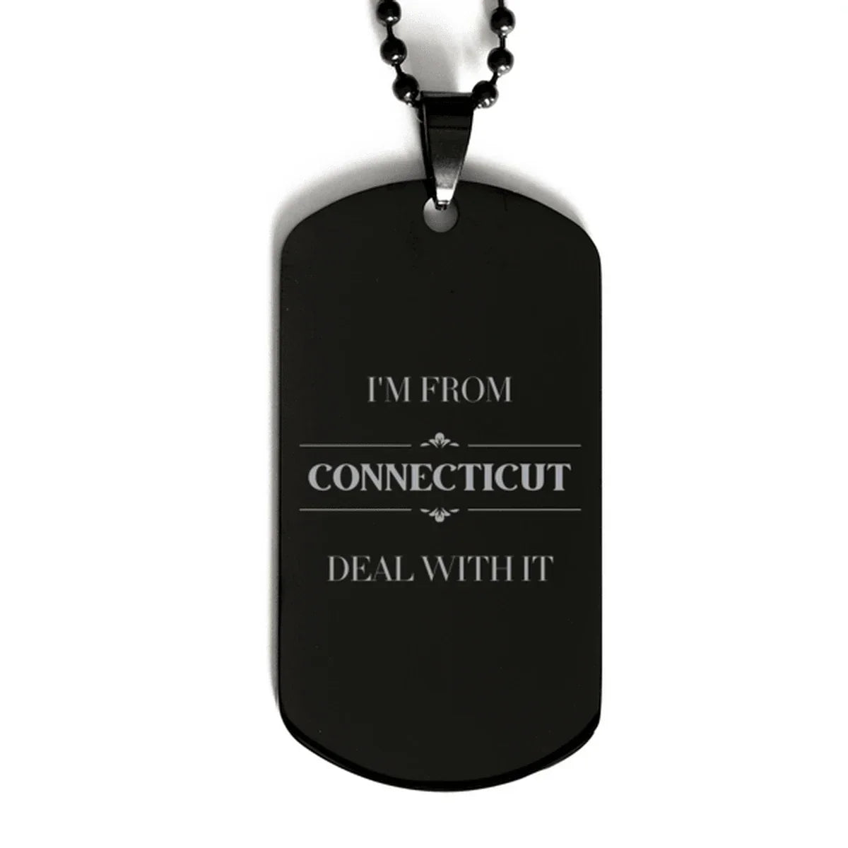I'm from Connecticut, Deal with it, Proud Connecticut State Black Dog Tag Necklace Gift Idea