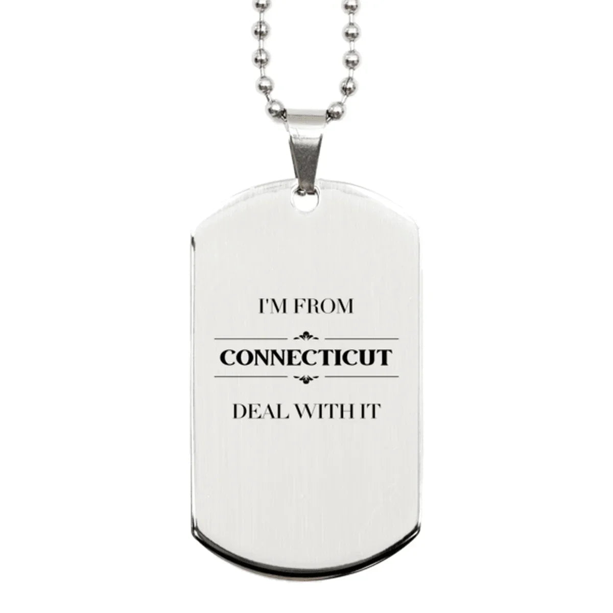 I'm from Connecticut, Deal with it, Proud Connecticut State Silver Dog Tag Necklace Gift Idea