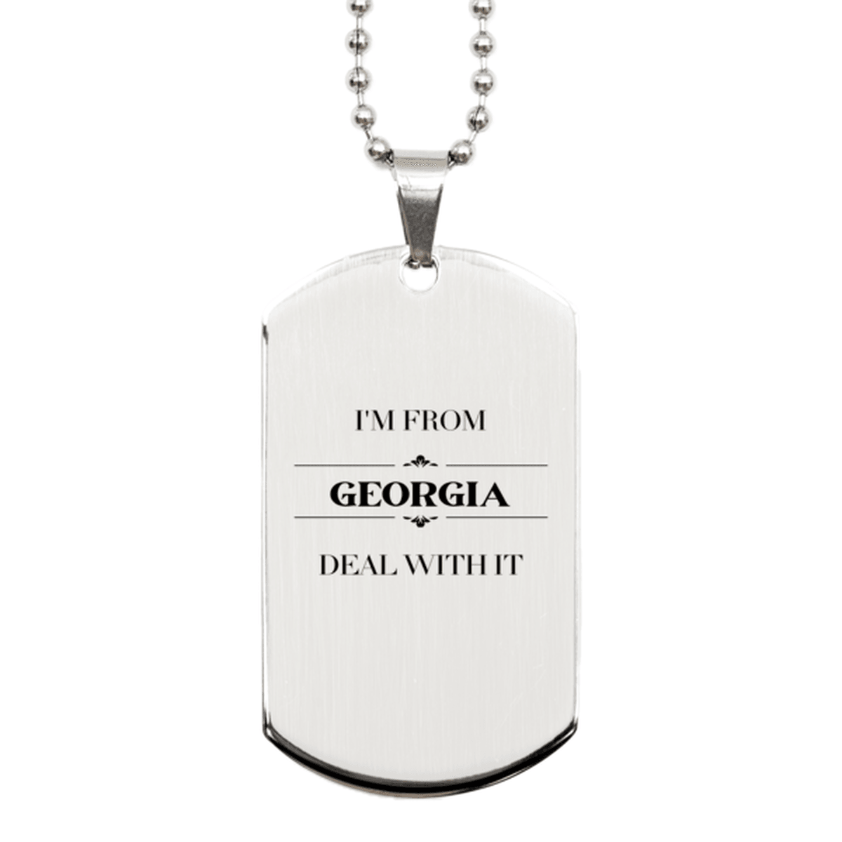 I'm from Georgia, Deal with it, Proud Georgia State Gifts, Georgia Silver Dog Tag Gift Idea, Christmas Gifts for Georgia People, Coworkers, Colleague - Mallard Moon Gift Shop