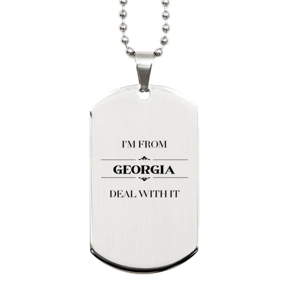 I'm from Georgia, Deal with it, Proud Georgia State Silver Dog Tag Necklace Gift Idea