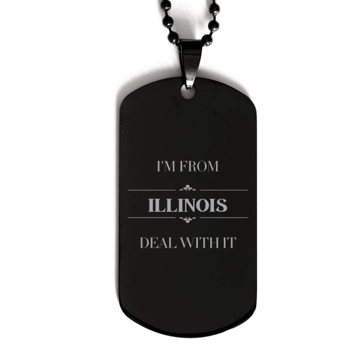 I'm from Illinois, Deal with it, Proud Illinois State Gifts, Illinois Black Dog Tag Gift Idea, Christmas Gifts for Illinois People, Coworkers, Colleague - Mallard Moon Gift Shop