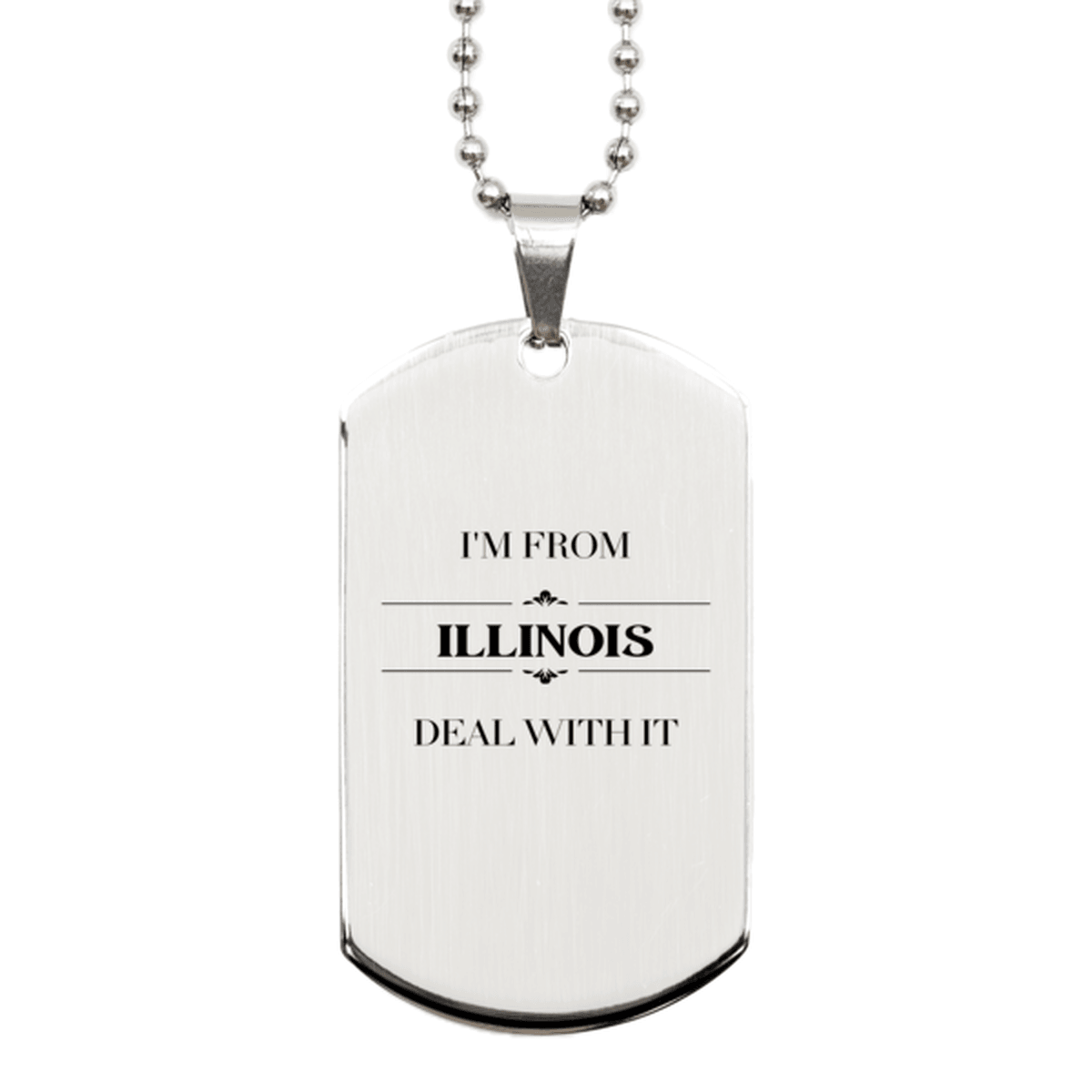I'm from Illinois, Deal with it, Proud Illinois State Gifts, Illinois Silver Dog Tag Gift Idea, Christmas Gifts for Illinois People, Coworkers, Colleague - Mallard Moon Gift Shop