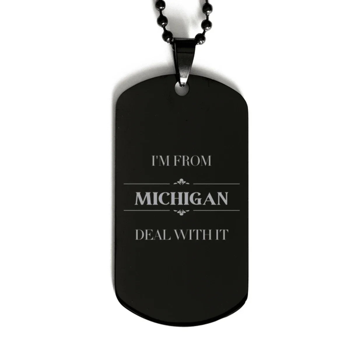 I'm from Michigan, Deal with it, Proud Michigan State Black Dog Tag Necklace Gift Idea