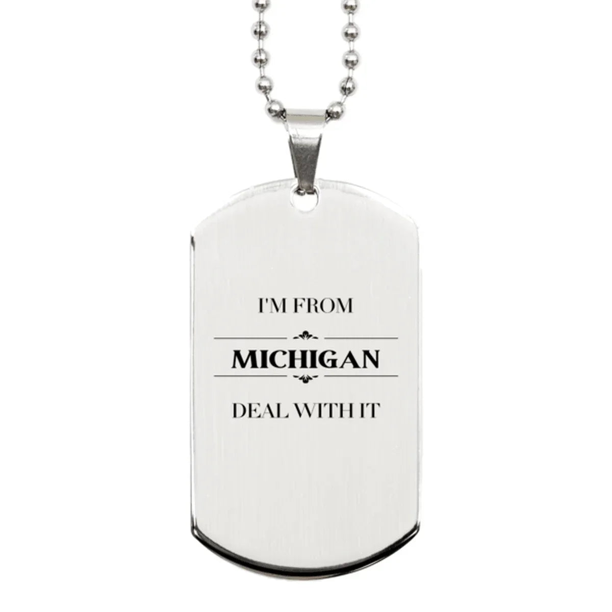 I'm from Michigan, Deal with it, Proud Michigan Silver Dog Tag Necklace