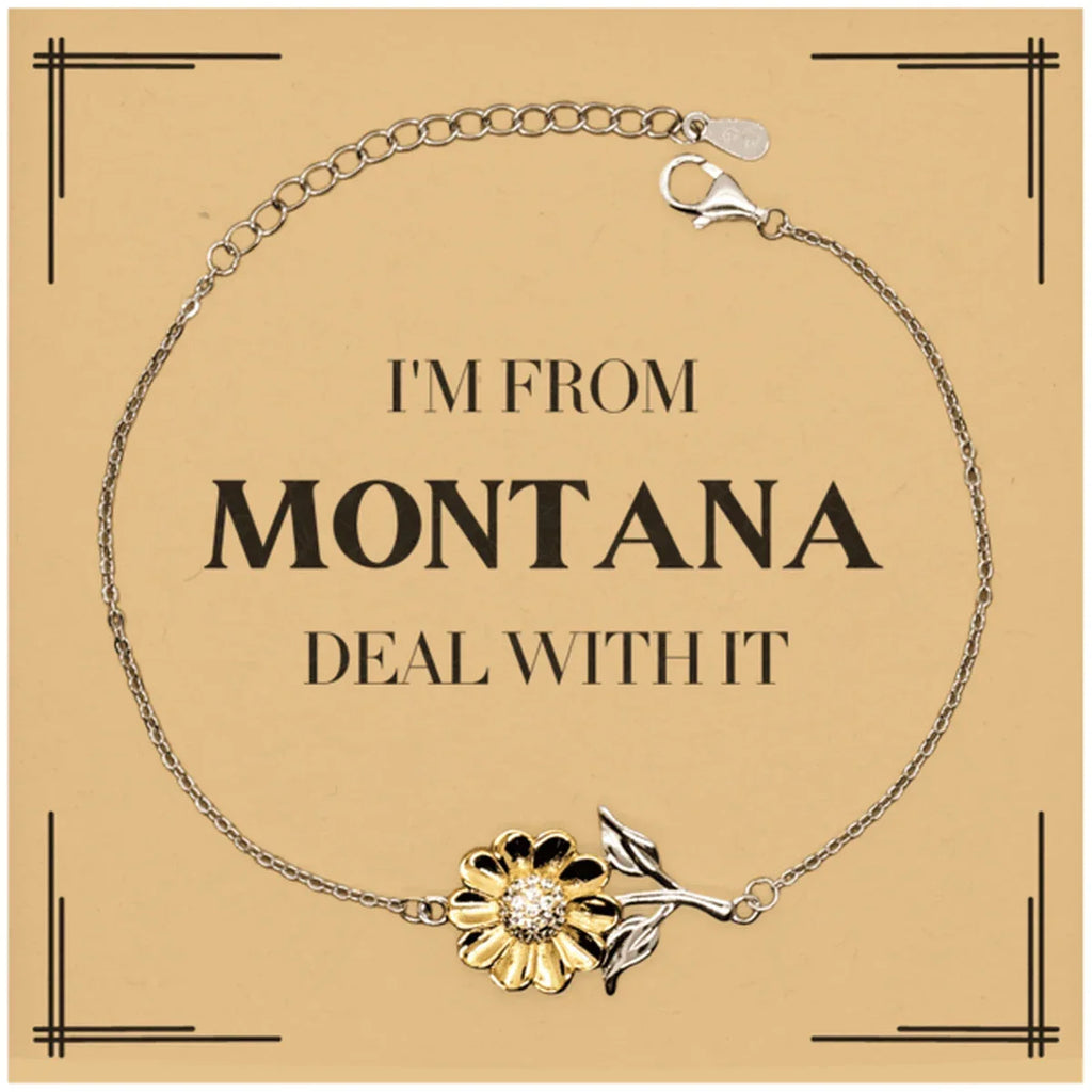 I'm from Montana, Deal with it, Proud Montana State Gifts, Montana Sunflower Bracelet Gift Idea, Christmas Gifts for Montana People, Coworkers, Colleague