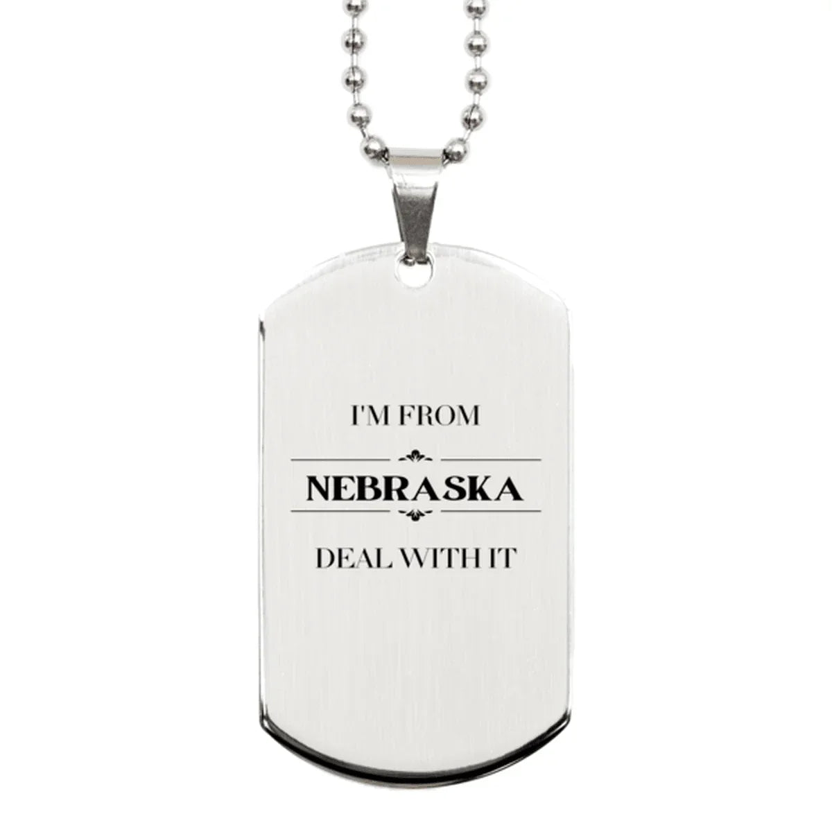 I'm from Nebraska, Deal with it, Proud Nebraska State Silver Dog Tag Necklace Gift Idea