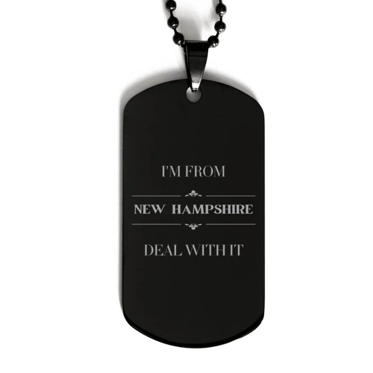 I'm from New Hampshire, Deal with it, Proud New Hampshire State Black Dog Tag Necklace Gift Idea
