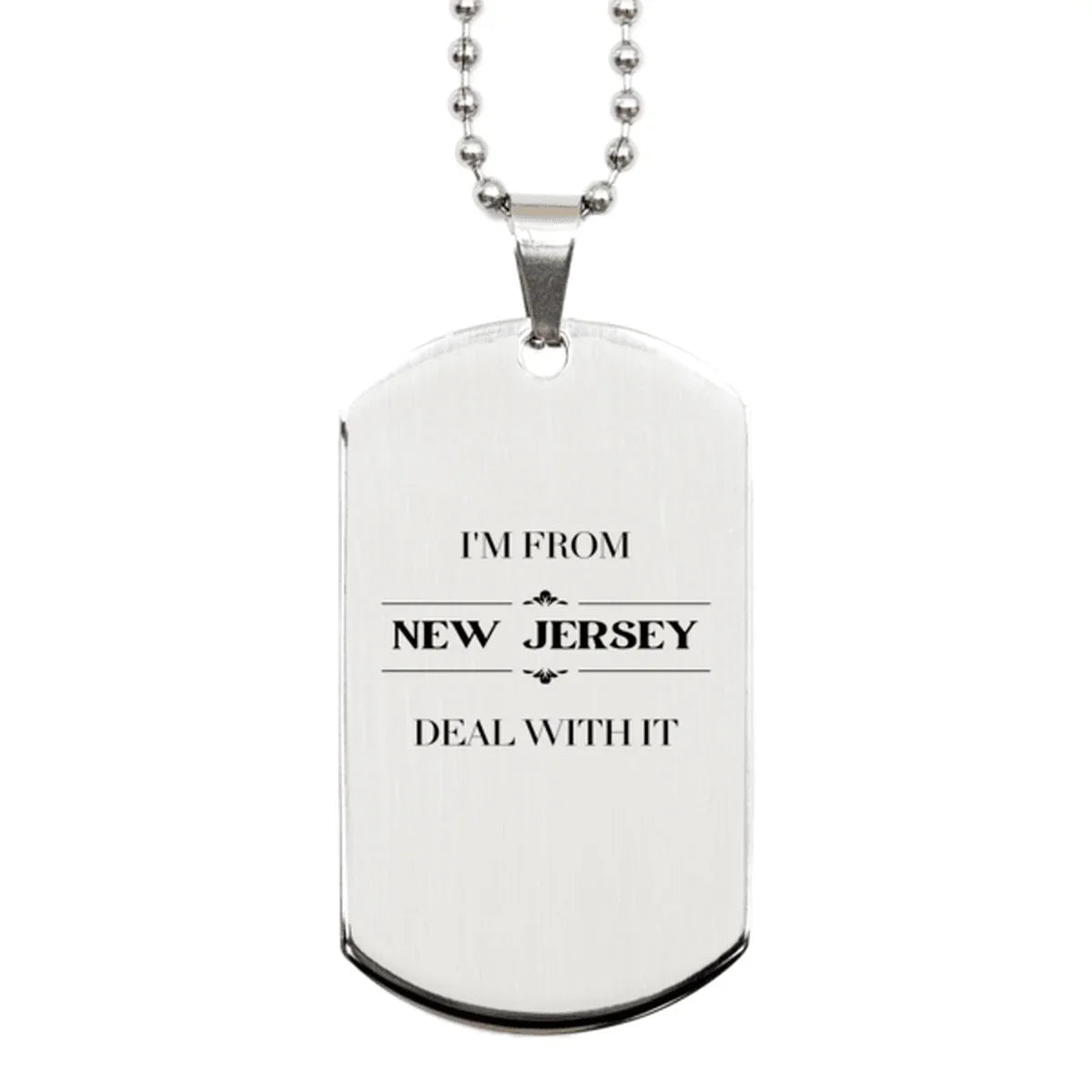 I'm from New Jersey, Deal with it, Proud New Jersey State Silver Dog Tag Necklace Gift Idea