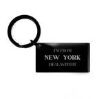 I'm from New York, Deal with it, Proud New York State Engraved Stainless-Steel Black Keychain Gift