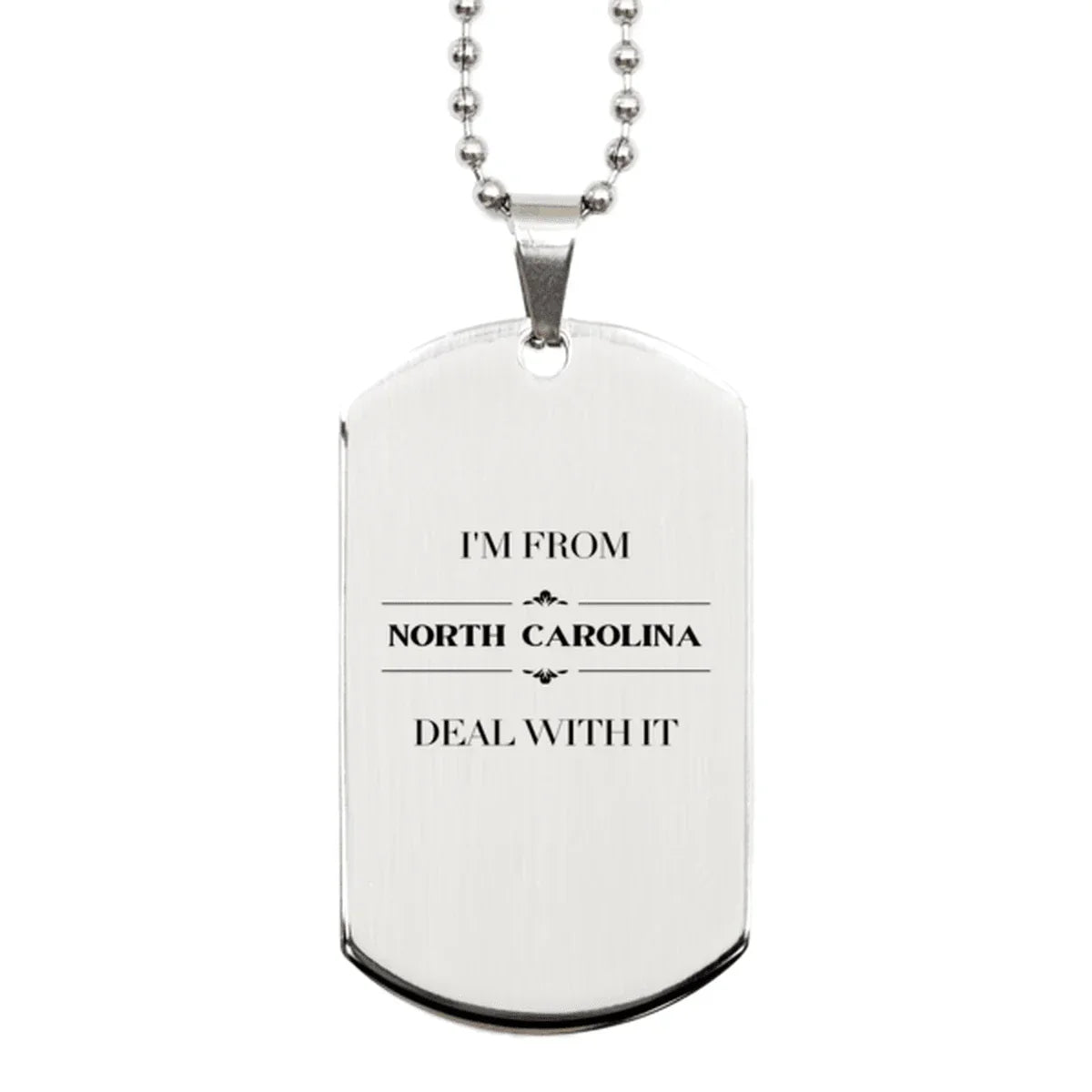 I'm from North Carolina, Deal with it, Proud North Carolina State Silver Dog Tag Necklace