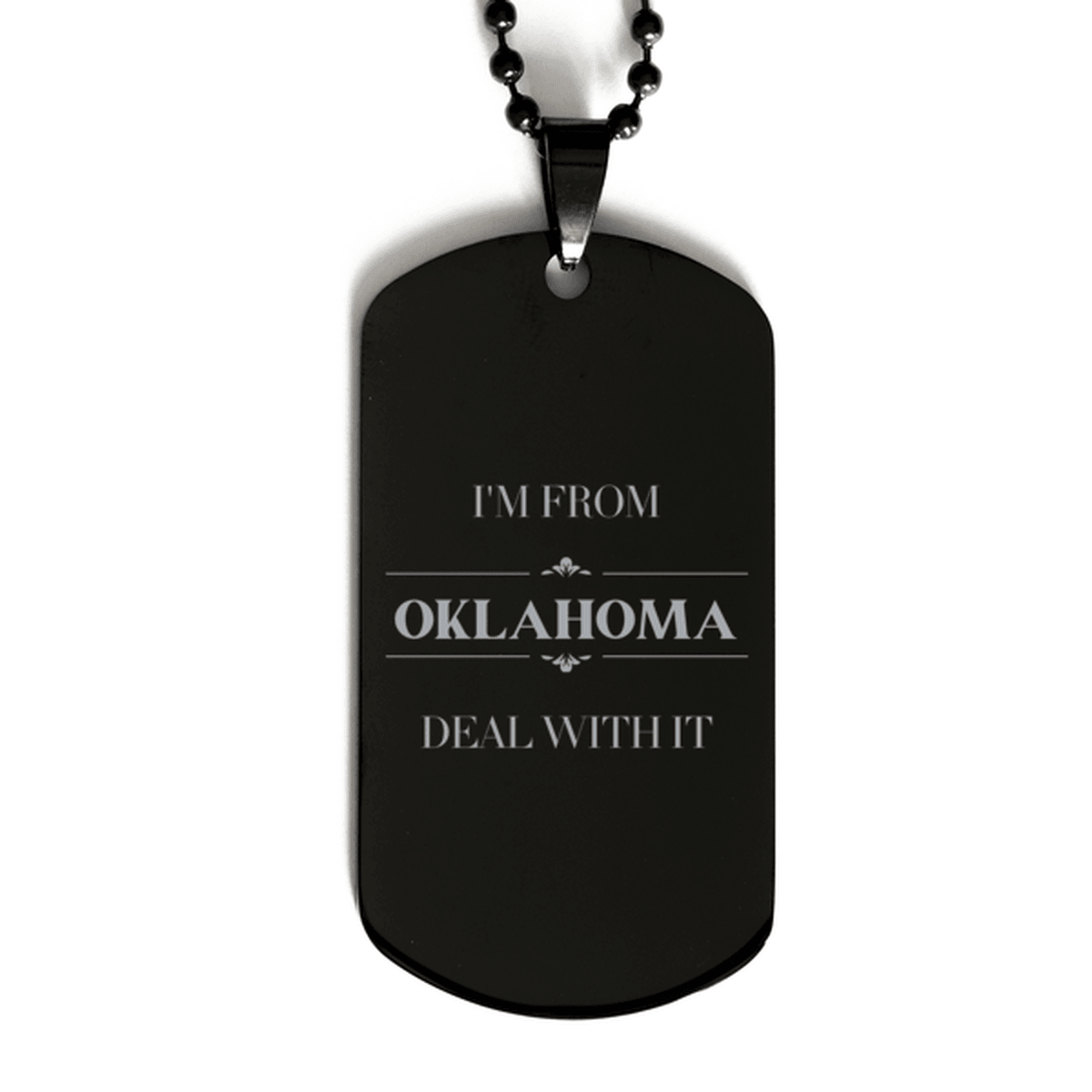 I'm from Oklahoma, Deal with it, Proud Oklahoma State Gifts, Oklahoma Black Dog Tag Gift Idea, Christmas Gifts for Oklahoma People, Coworkers, Colleague - Mallard Moon Gift Shop