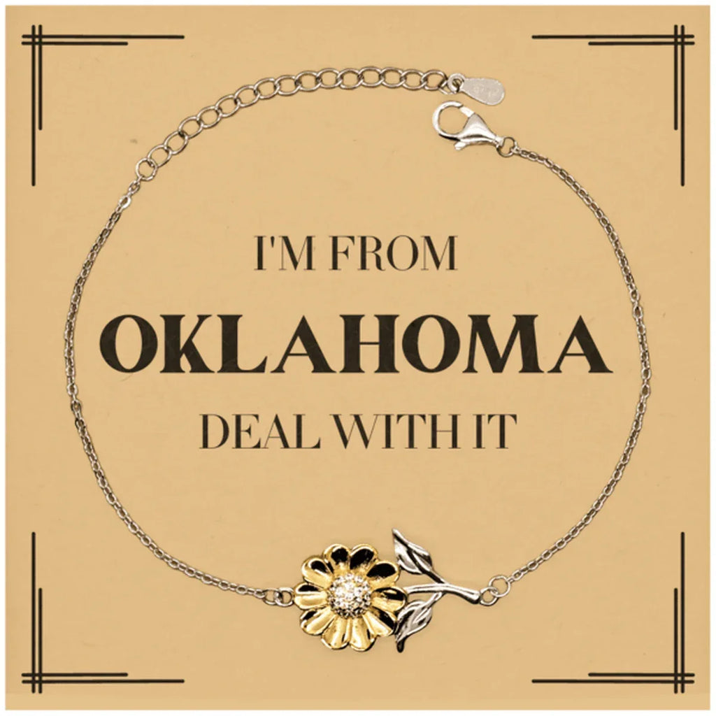 I'm from Oklahoma, Deal with it, Proud Oklahoma State Gifts, Oklahoma Sunflower Bracelet Gift Idea, Christmas Gifts for Oklahoma People, Coworkers, Colleague