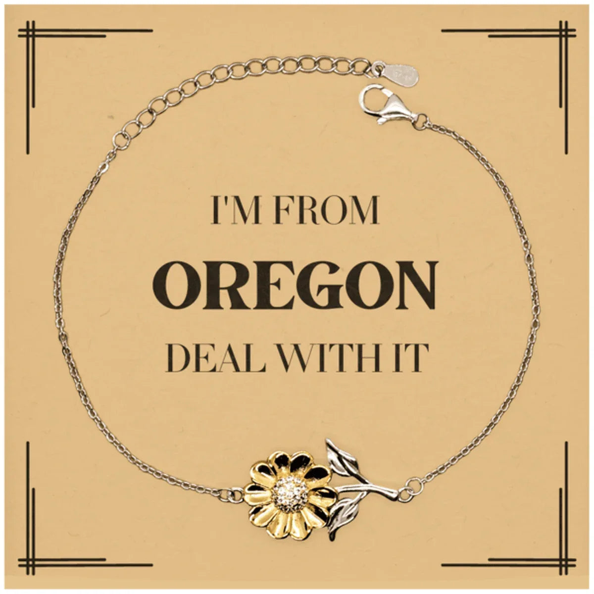 I'm from Oregon, Deal with it, Proud Oregon State Gifts, Oregon Sunflower Bracelet Gift Idea, Christmas Gifts for Oregon People, Coworkers, Colleague