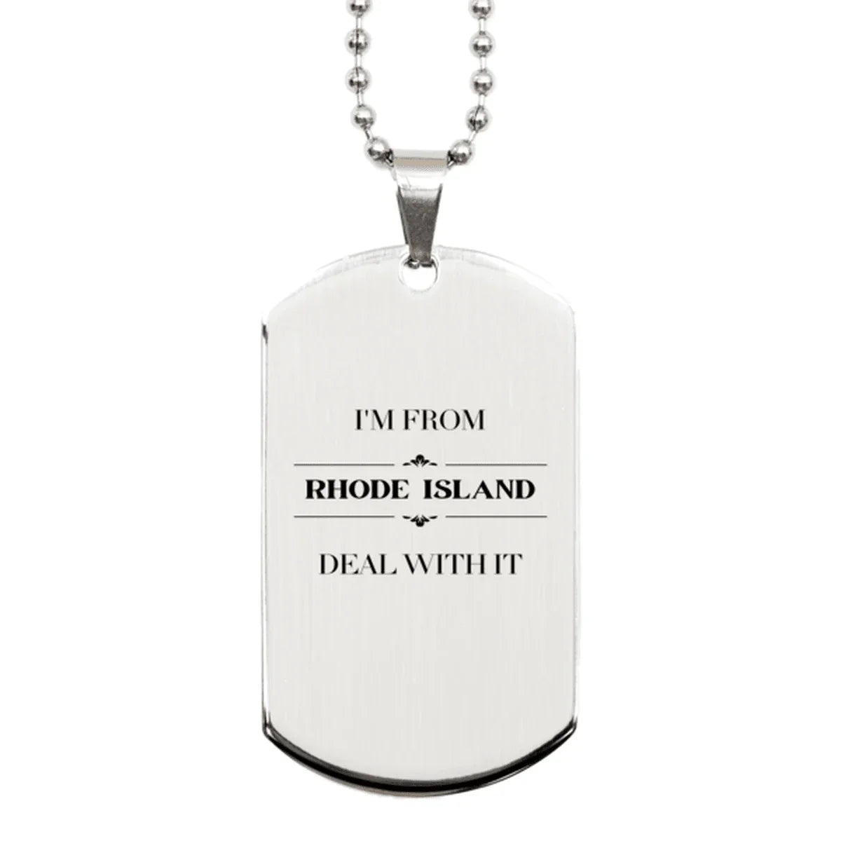 I'm from Rhode Island, Deal with it, Proud Rhode Island State Silver Dog Tag Necklace Gift Idea