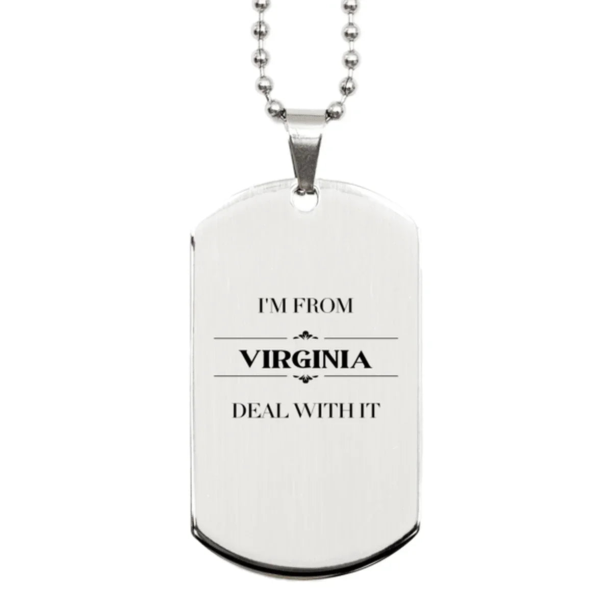I'm from Virginia, Deal with it, Proud Virginia State Silver Dog Tag Necklace Gift Idea
